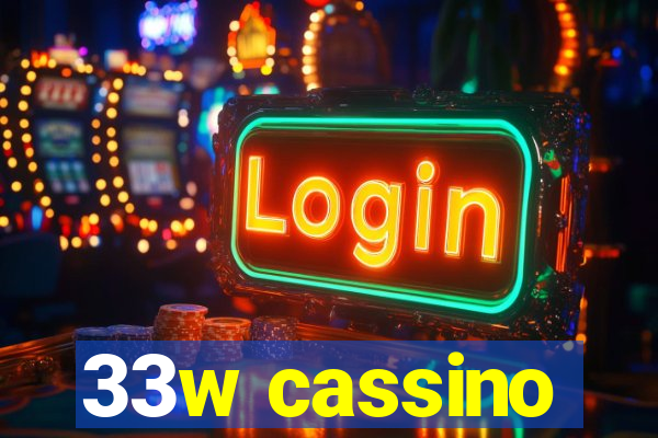 33w cassino